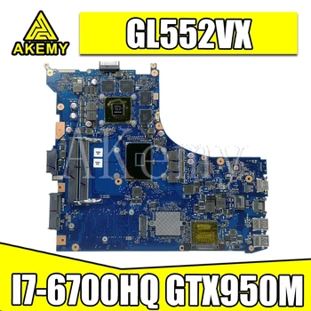 GL552VX Matično ploščo Za Asus ROG ZX50V GL552V GL552VX Prenosni računalnik z matično ploščo GL552VW REV 2.1 Mainboard I7-6700HQ GTX950M/GTX960M